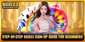 BGD33 Sign-Up Guide – Beginner Friendly